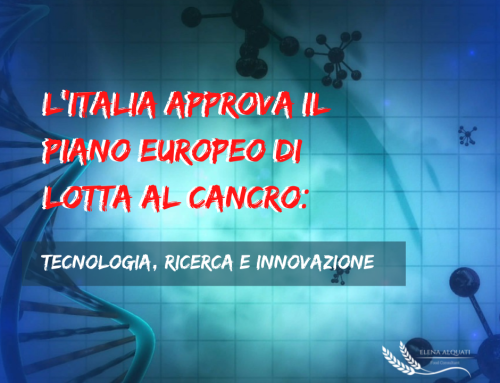 l’Italia approva il piano europeo di lotta al cancro
