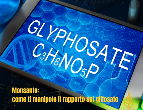 Monsanto: come ti manipolo il rapporto sul glifosate