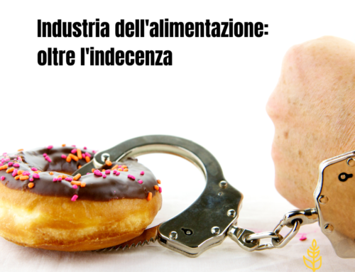 Industria dell’alimentazione: oltre l’indecenza