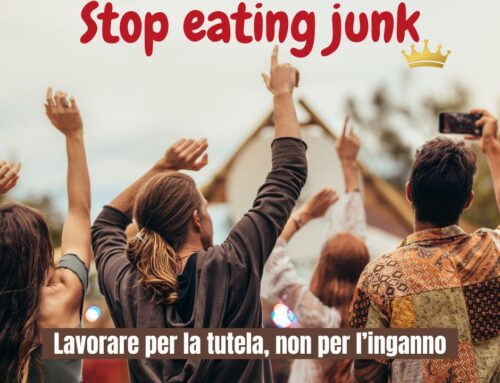 Stop eating junk: Lavorare per la tutela non per l’inganno