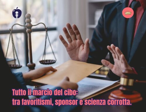 Tutto il marcio del cibo: tra favoritismi, sponsor e scienza corrotta