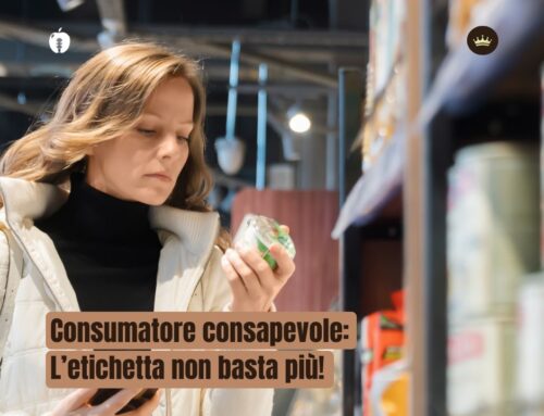 Consumatore consapevole: L’etichetta non basta più!